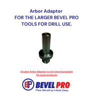 Arbor Adaptor FOR THE LARGER BEVEL PRO TOOLS FOR DRILL USE.
